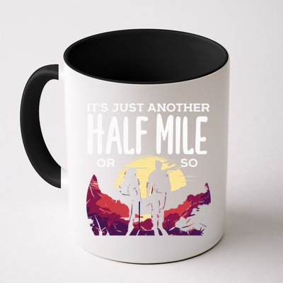 Its Another Half Mile Or So Mountain Hiking Gift Mug