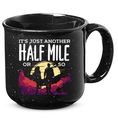 Its Another Half Mile Or So Mountain Hiking Gift 15oz Campfire Ceramic Mug