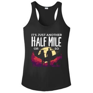 Its Another Half Mile Or So Mountain Hiking Gift Ladies PosiCharge Competitor Racerback Tank