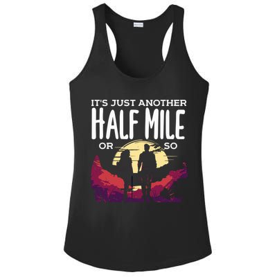 Its Another Half Mile Or So Mountain Hiking Gift Ladies PosiCharge Competitor Racerback Tank
