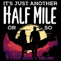 Its Another Half Mile Or So Mountain Hiking Gift Youth Performance Sprint T-Shirt