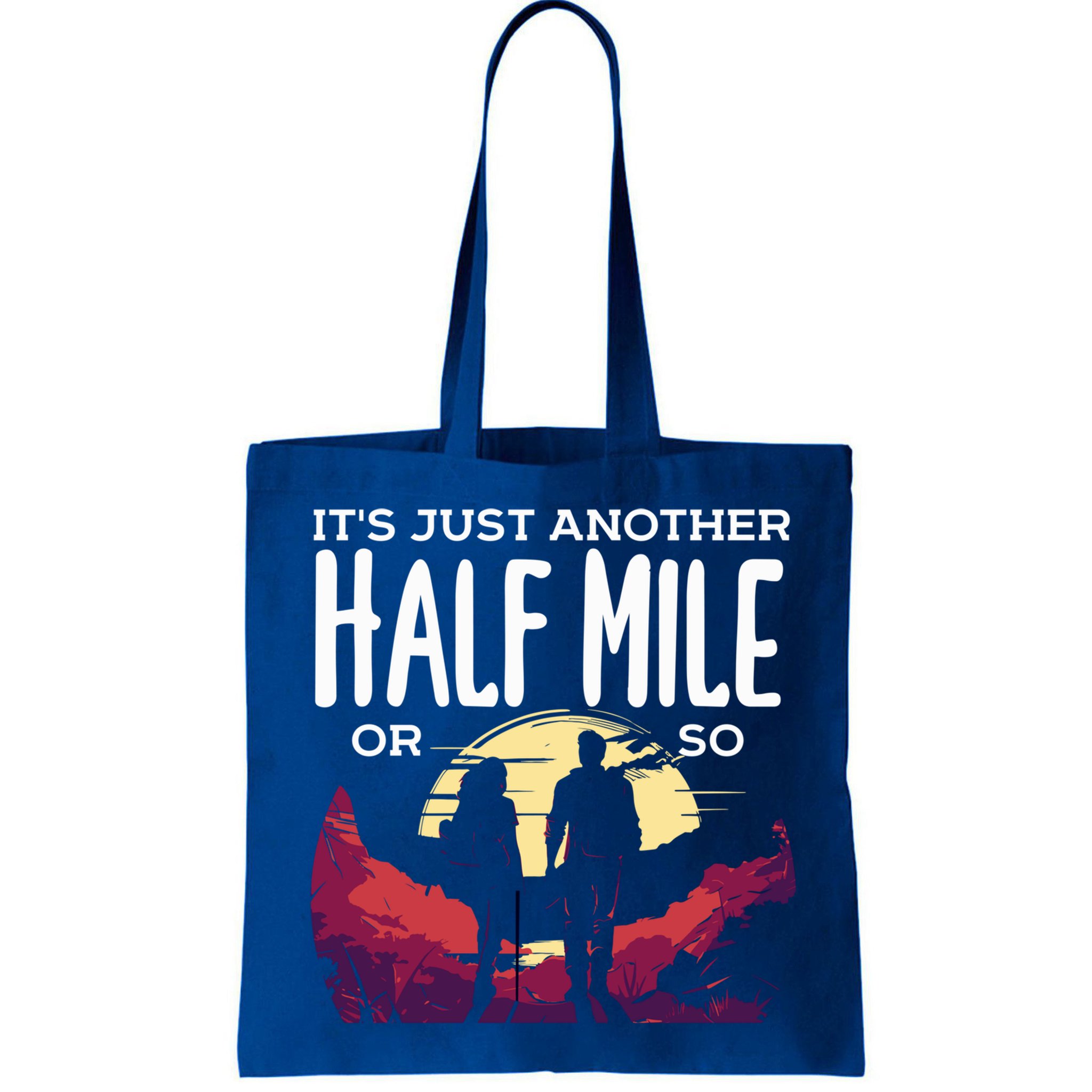 Its Another Half Mile Or So Mountain Hiking Gift Bag