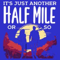 Its Another Half Mile Or So Mountain Hiking Gift Womens Tank Top