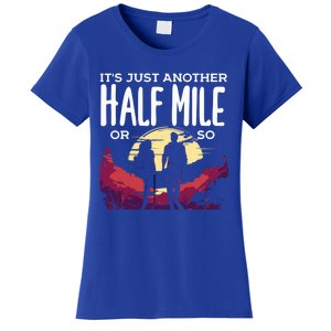 Its Another Half Mile Or So Mountain Hiking Gift Women's T-Shirt