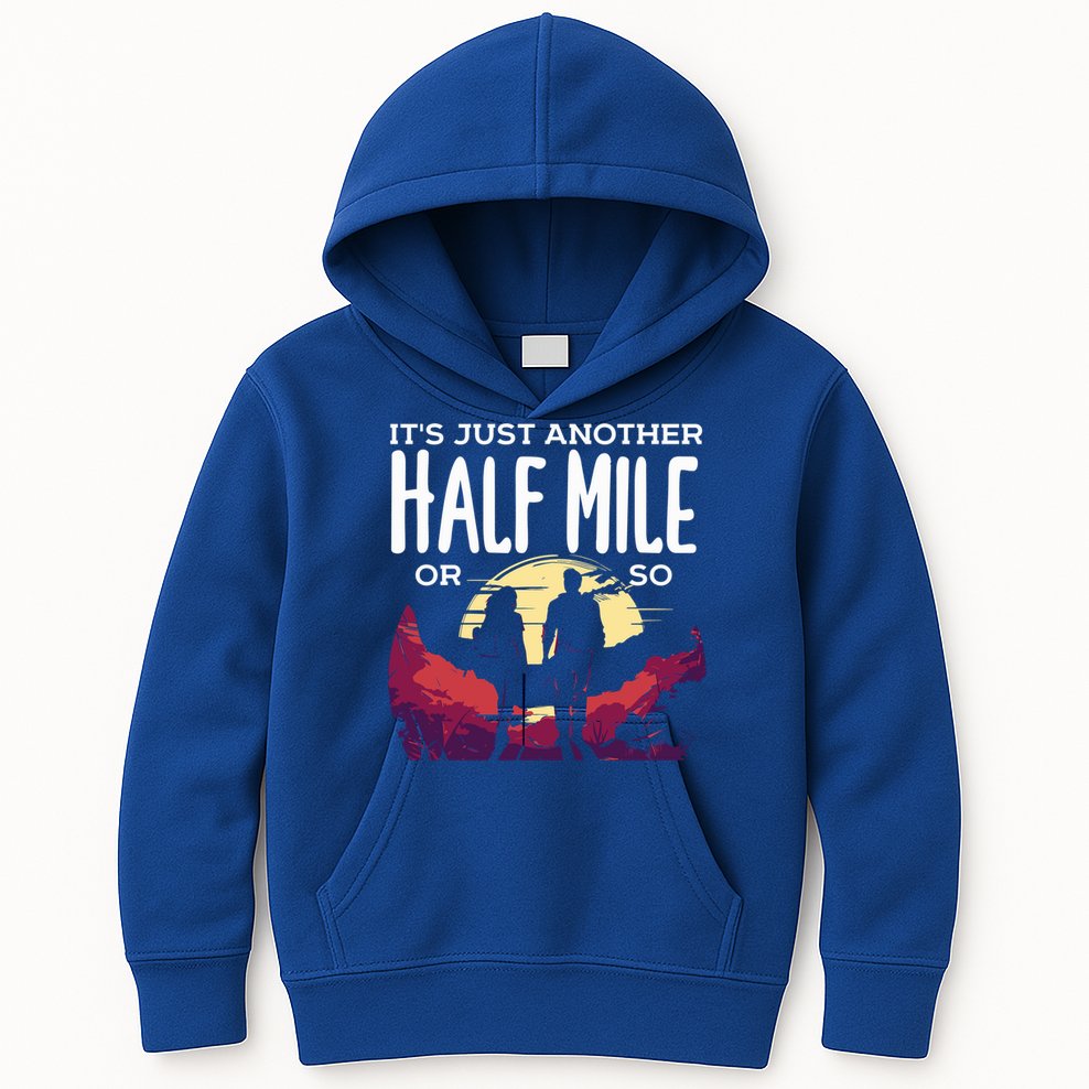 Its Another Half Mile Or So Mountain Hiking Gift Kids Hoodie