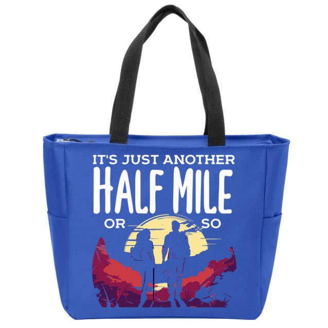 Its Another Half Mile Or So Mountain Hiking Gift Zip Tote Bag