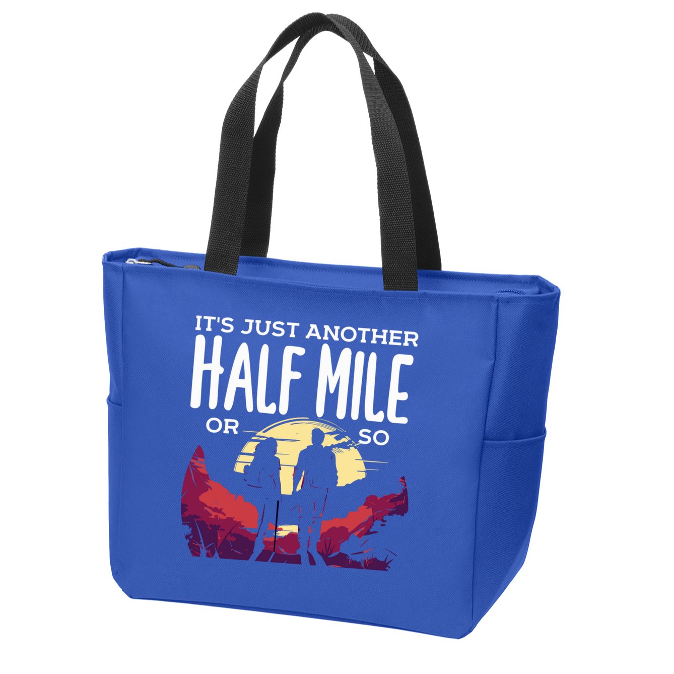 Its Another Half Mile Or So Mountain Hiking Gift Zip Tote Bag