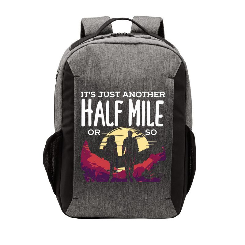 Its Another Half Mile Or So Mountain Hiking Gift Vector Backpack