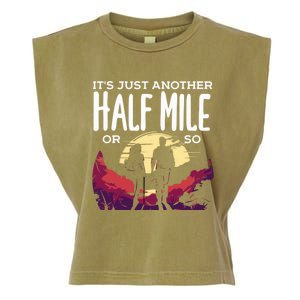 Its Another Half Mile Or So Mountain Hiking Gift Garment-Dyed Women's Muscle Tee