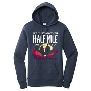 Its Another Half Mile Or So Mountain Hiking Gift Women's Pullover Hoodie