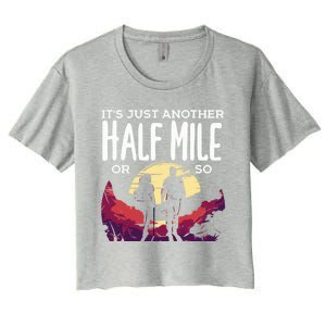 Its Another Half Mile Or So Mountain Hiking Gift Women's Crop Top Tee