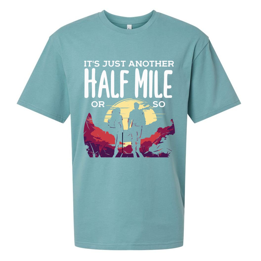Its Another Half Mile Or So Mountain Hiking Gift Sueded Cloud Jersey T-Shirt