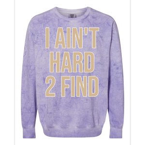 I Aint Hard 2 Find Buffaloes Football Colorblast Crewneck Sweatshirt