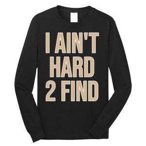 I Aint Hard 2 Find Buffaloes Football Long Sleeve Shirt