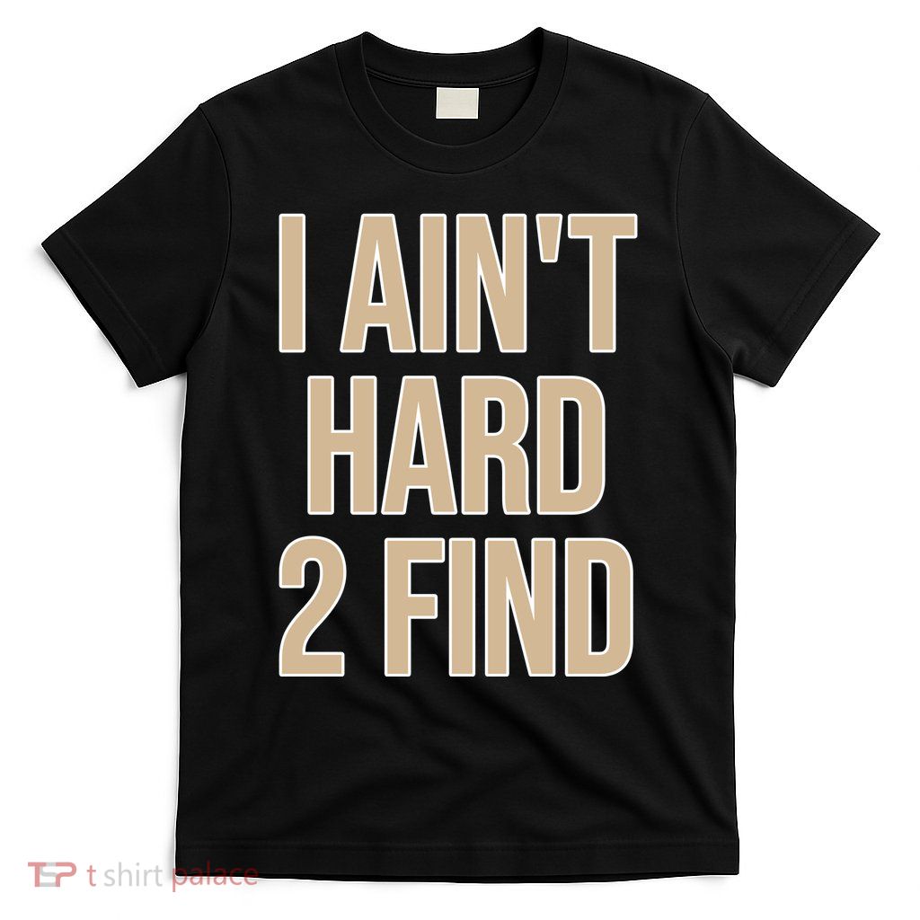 I Aint Hard 2 Find Buffaloes Football T-Shirt