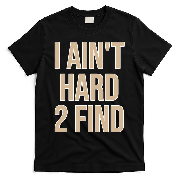 I Aint Hard 2 Find Buffaloes Football T-Shirt