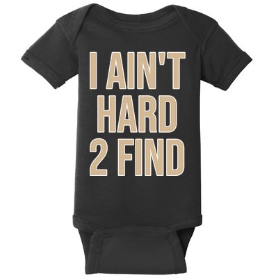 I Aint Hard 2 Find Buffaloes Football Baby Bodysuit