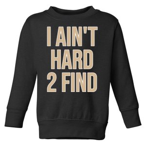 I Aint Hard 2 Find Buffaloes Football Toddler Sweatshirt