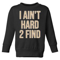 I Aint Hard 2 Find Buffaloes Football Toddler Sweatshirt