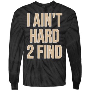 I Aint Hard 2 Find Buffaloes Football Tie-Dye Long Sleeve Shirt