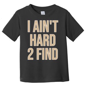 I Aint Hard 2 Find Buffaloes Football Toddler T-Shirt