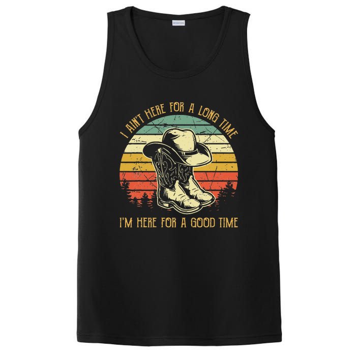 I Ain't Here For A Long Time I'm Here For A Good Time PosiCharge Competitor Tank