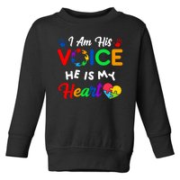 I Am His Voice He Is My Heart Autism Awareness Toddler Sweatshirt