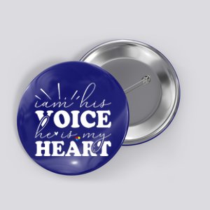 I Am His Voice He Is My Heart Autism Awareness Button