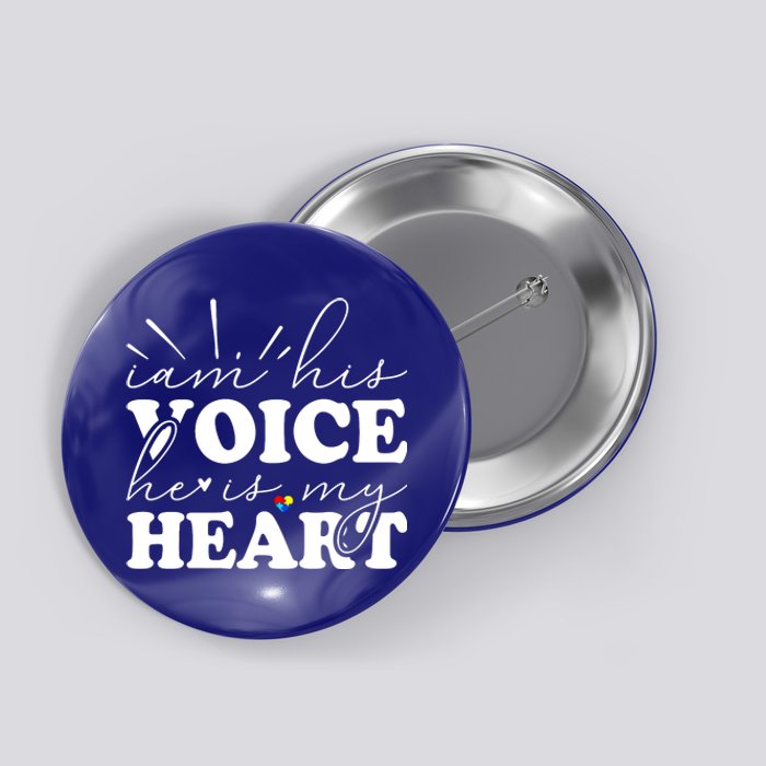 I Am His Voice He Is My Heart Autism Awareness Button