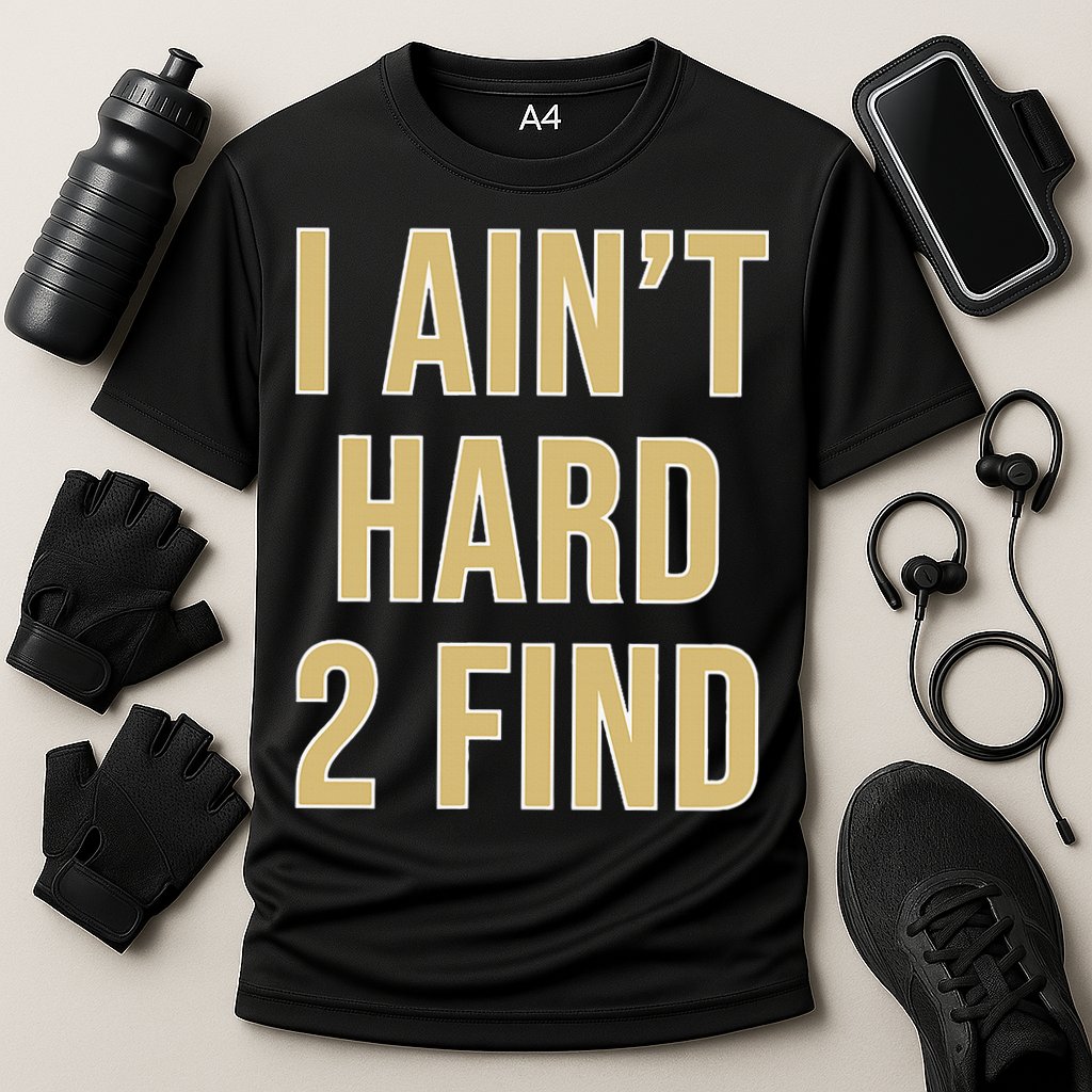 I Ain't Hard 2 Find Performance Shirt