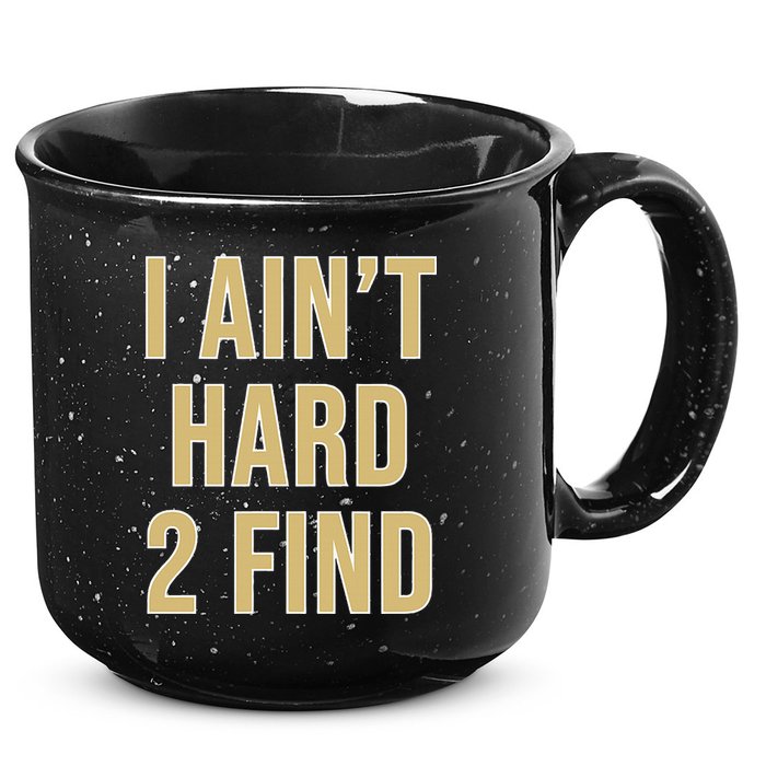 I Ain't Hard 2 Find 15oz Campfire Ceramic Mug