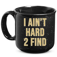I Ain't Hard 2 Find 15oz Campfire Ceramic Mug