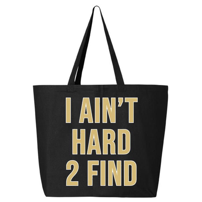 I Ain't Hard 2 Find 25L Jumbo Tote
