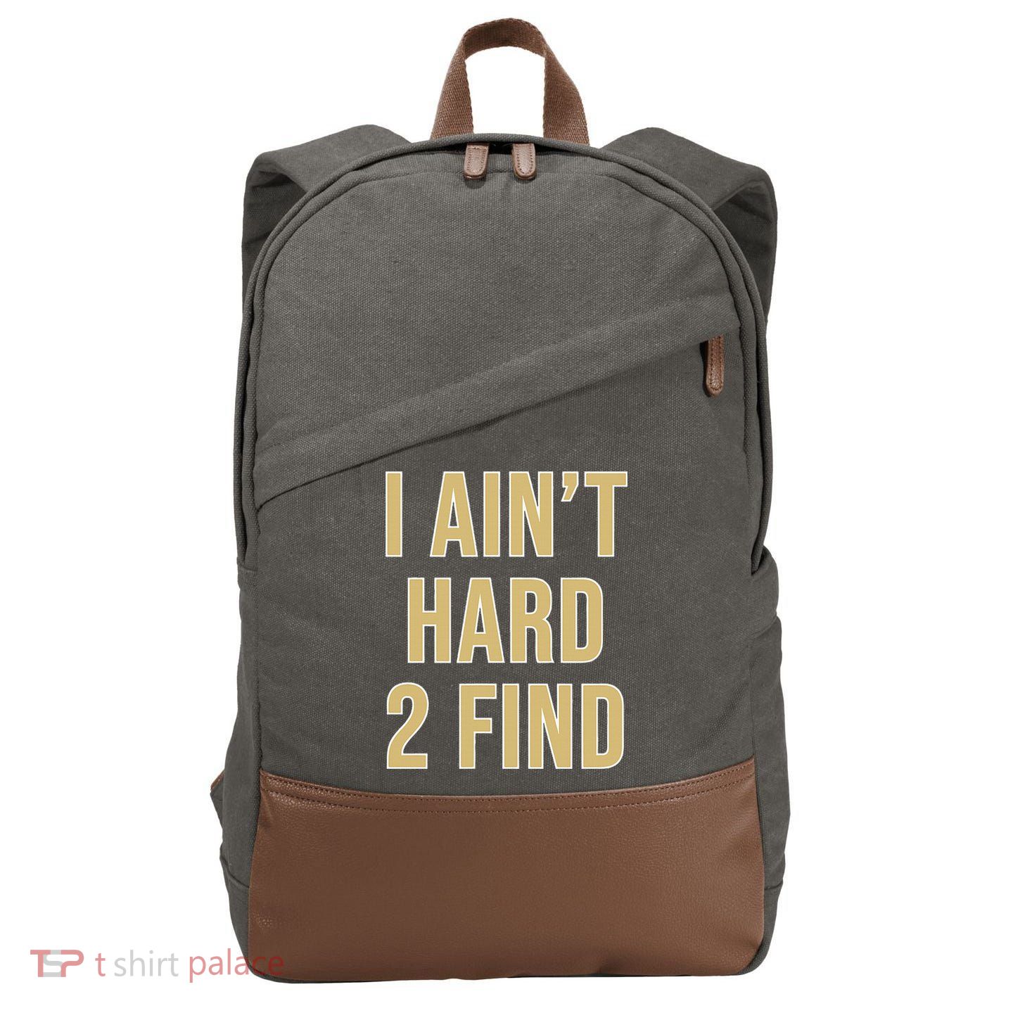 I Ain't Hard 2 Find Cotton Canvas Backpack