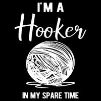 I'm A Hooker In My Spare Time Funny Crocheting Poster