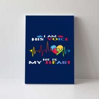 I Am His Voice He Is My Heart Autism Awareness Gift Canvas