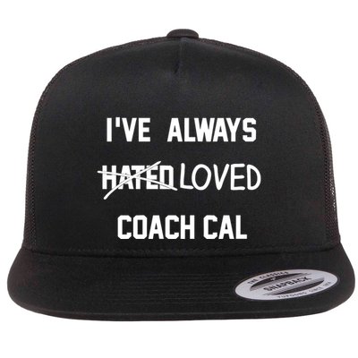 IVe Always Hated Loved Coach Cal Flatbill Hat
