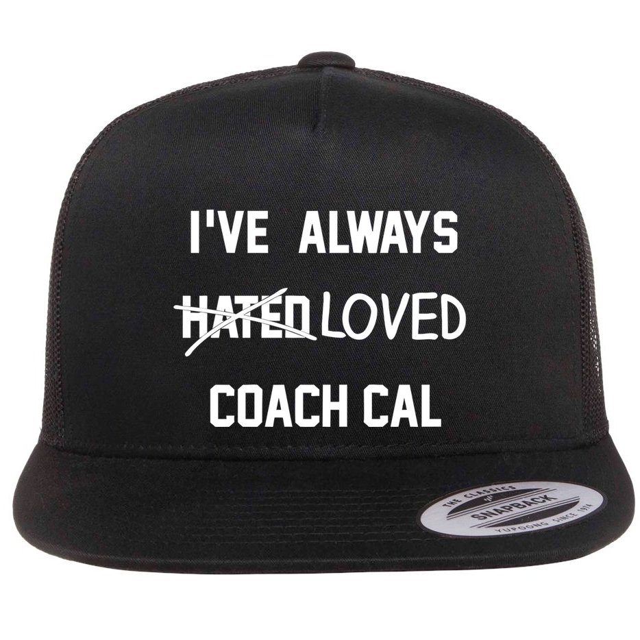 IVe Always Hated Loved Coach Cal Flat Bill Trucker Hat