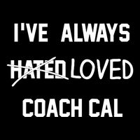 IVe Always Hated Loved Coach Cal Wool Snapback Cap