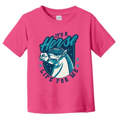 It's A Horse Life For Me Toddler T-Shirt