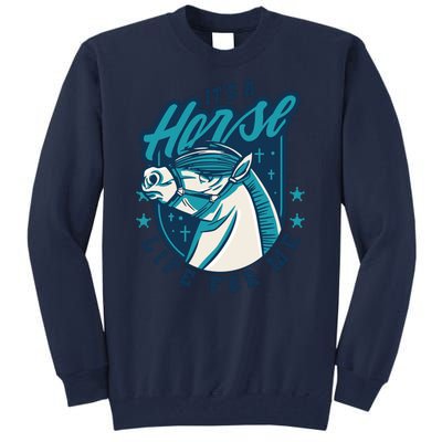 It's A Horse Life For Me Tall Sweatshirt