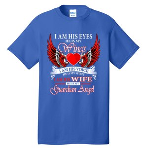 I Am His Wife He Is My Guardian Angel For Wife Lost Husband Gift Tall T-Shirt