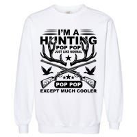I'm A Hunting T Garment-Dyed Sweatshirt