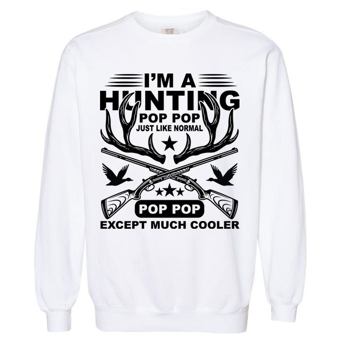 I'm A Hunting T Garment-Dyed Sweatshirt