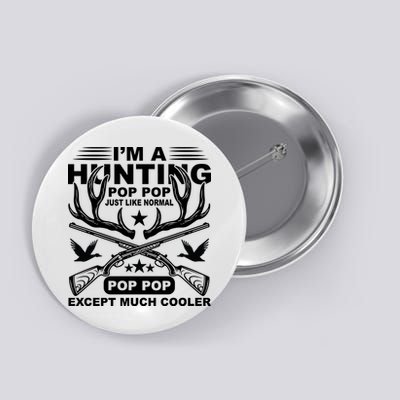 I'm A Hunting T Button