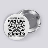 I'm A Hunting T Button