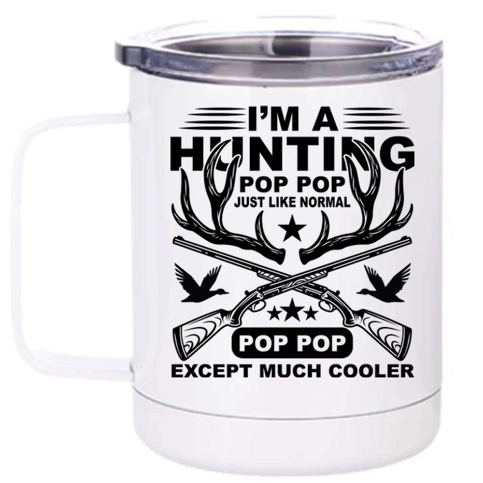 I'm A Hunting T 12 oz Stainless Steel Tumbler Cup