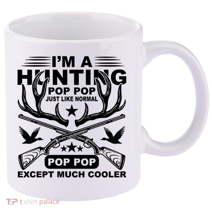 I'm A Hunting T 11oz C Handle Ceramic Mug