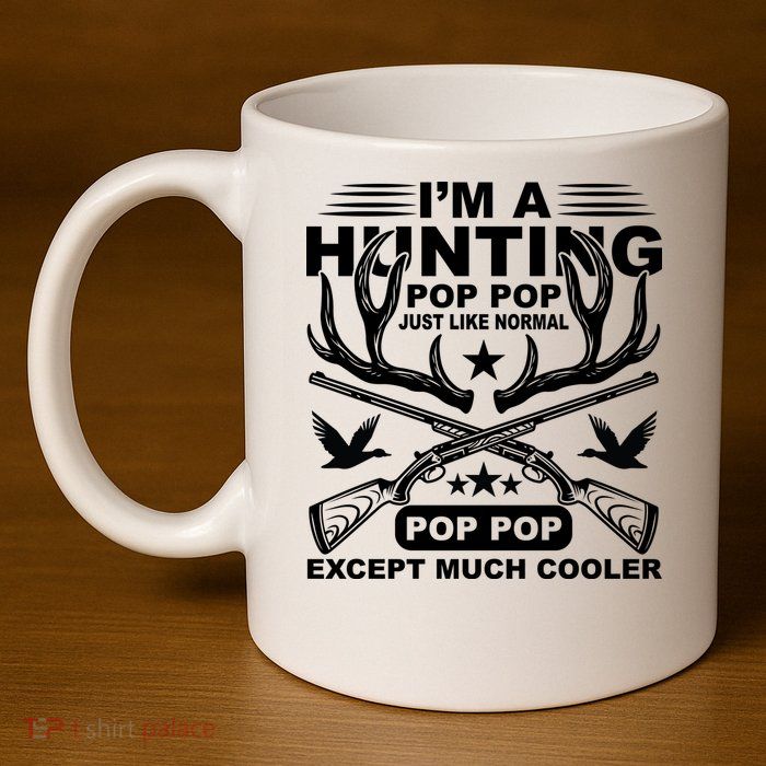 I'm A Hunting T 11oz C Handle Ceramic Mug