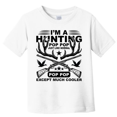 I'm A Hunting T Toddler T-Shirt